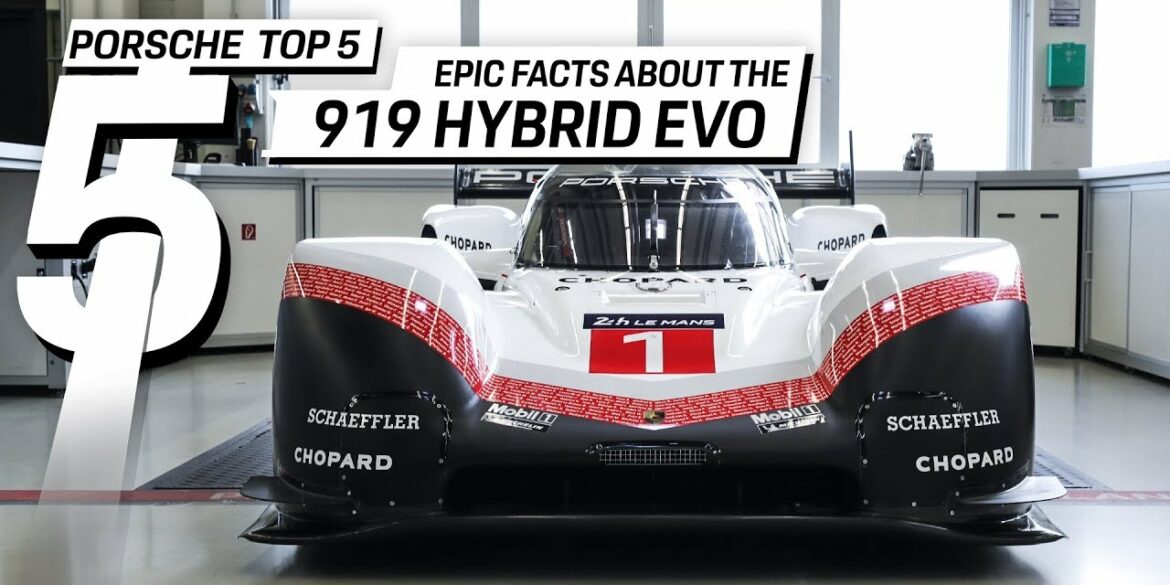 Porsche Top 5 Series: The 919 Hybrid Evo