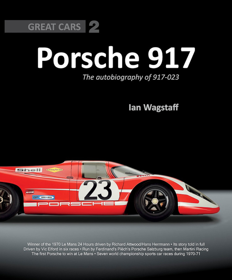 Porsche 917 - The autobiography of 917-023: by Ian Wagstaff - © Porter Press International